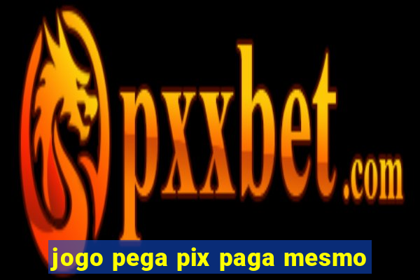 jogo pega pix paga mesmo